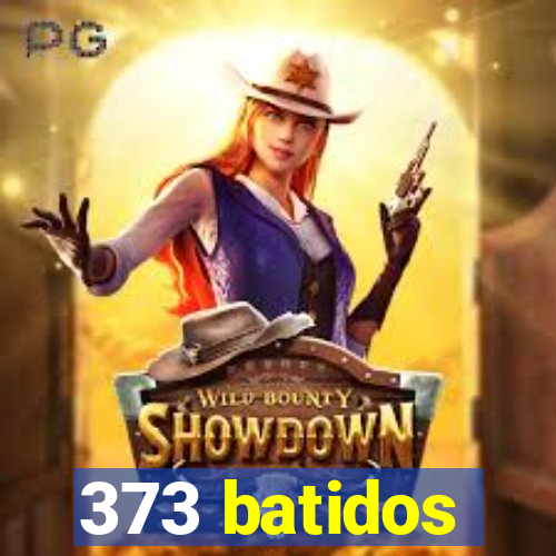 373 batidos